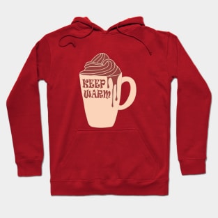 Keep Warm And Drink Hot Chocolate Hoodie